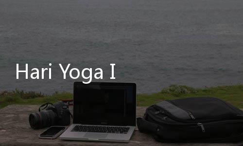 Hari Yoga Internasional, Pahami Manfaatnya untuk Fisik dan Mental