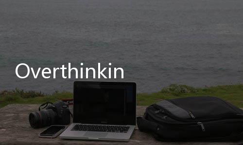 Overthinking Lebih Banyak Dialami Perempuan, Ini Alasannya