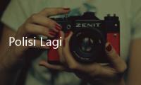 Polisi Lagi